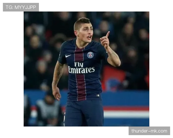 维拉蒂巴黎生涯解析:是否已成传奇 维拉蒂巴黎生涯解析:是否已成传奇